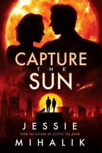 Capture the Sun (Book 3) by Jessie Mihalik