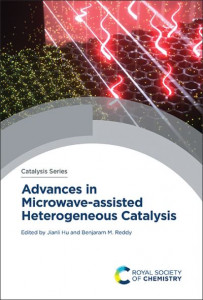 Advances in Microwave-Assisted Heterogeneous Catalysis. Volume 45 by Jianli Hu (Hardback)