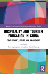 Hospitality and Tourism Education in China by Jigang Bao