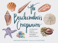 The Beachcomber's Companion by Anna Marlis Burgard (Hardback)