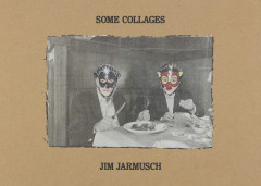 Some Collages by Jim Jarmusch - Signed Edition