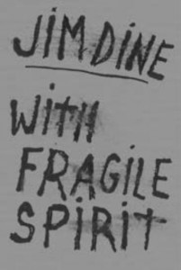 Jim Dine - With Fragile Spirit by Jim Dine (Hardback)