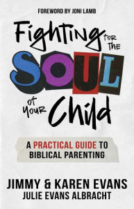 Fighting for the Soul of Your Child by Jimmy Evans