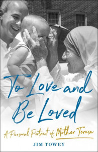 To Love and Be Loved by Jim Towey (Hardback)