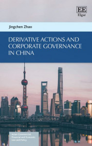Derivative Actions and Corporate Governance in China by Jingchen Zhao (Hardback)