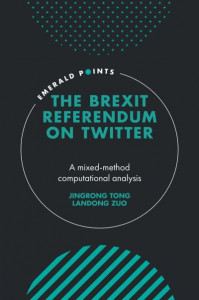 The Brexit Referendum on Twitter: A mixed-method, computational analysis by Jingrong Tong (Hardback)