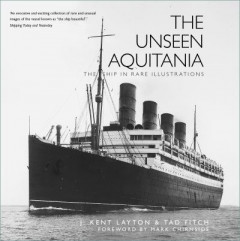 The Unseen Aquitania by J. Kent Layton