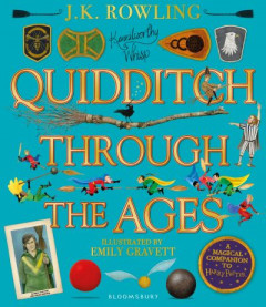 Quidditch Through the Ages by J. K. Rowling (Hardback)