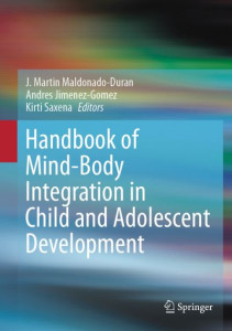 Handbook of Mind/body Integration in Child and Adolescent Development by J. Martín Maldonado-Durán (Hardback)