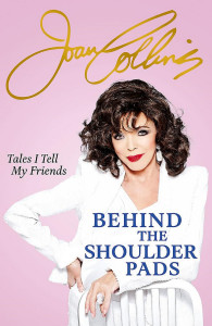 Behind The Shoulder Pads by Joan Collins - Signed Edition