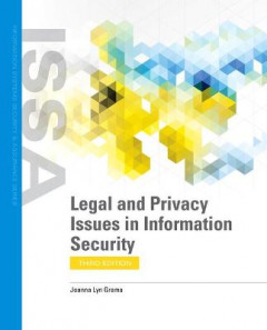 Legal And Privacy Issues In Information Security by Joanna Lyn Grama