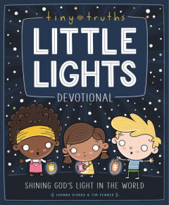 Tiny Truths Little Lights Devotional by Joanna Rivard (Hardback)