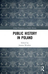 Public History in Poland by Joanna Wojdon
