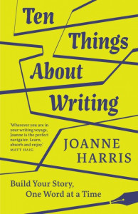 Ten Things About Writing by Joanne Harris (Hardback)