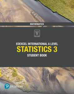 Edexcel International A Level Mathematics Statistics 3. Student Book by Joe Skrakowski