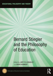 Bernard Stiegler and the Philosophy of Education by Joff Bradley