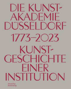 Die Kunstakademie Düsseldorf 1773-2023 by Johannes Myssok (Hardback)