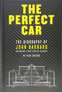 The Perfect Car: The Biography of John Barnard by Nick Skeens - Signed Edition