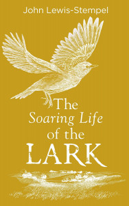 The Soaring Life of the Lark by John Lewis-Stempel - Signed Edition