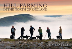 Hill Farming in the North of England by John Bentley
