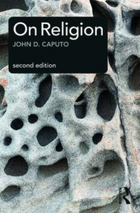 On Religion by John D. Caputo