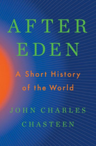 After Eden by John Charles Chasteen (Hardback)