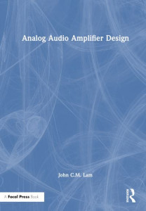Analog Audio Amplifier Design by John C. M. Lam (Hardback)