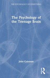 The Psychology of the Teenage Brain by John C. Coleman (Hardback)