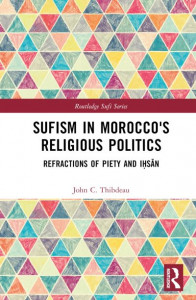 Sufism in Morocco's Religious Politics by John C. Thibdeau (Hardback)