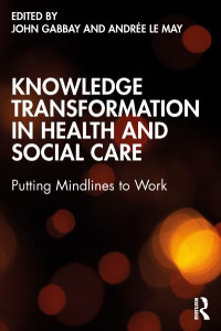 Knowledge Transformation in Health and Social Care by J. Gabbay (Hardback)