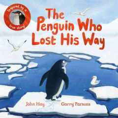 The Penguin Who Lost His Way by John Hay