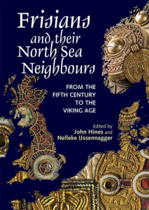 Frisians and Their North Sea Neighbours by John Hines (Hardback)