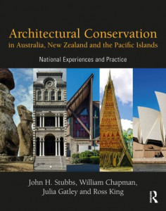 Architectural Conservation in Australia, New Zealand and the Pacific Islands by John H. Stubbs (Hardback)