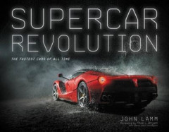 Supercar Revolution by John Lamm (Hardback)