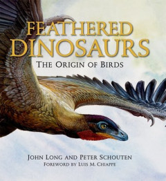 Feathered Dinosaurs by John A. Long (Hardback)