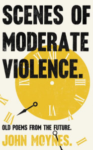 Scenes of Moderate Violence by John Moynes