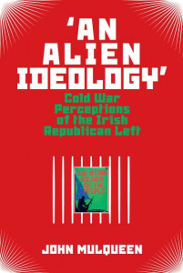 'An Alien Ideology' by John Mulqueen (Hardback)