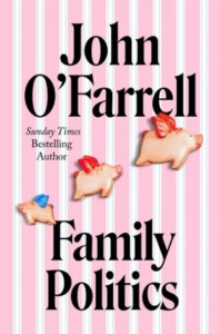 Family Politics by John O'Farrell (Hardback)