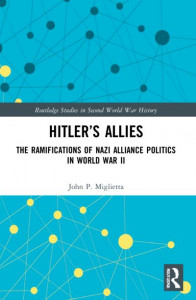 Hitler's Allies by John P. Miglietta