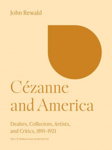 Cézanne and America (Book 28) by John Rewald