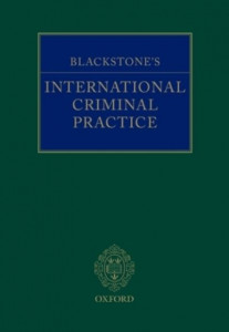 Blackstone's International Criminal Practice by John R. W. D. Jones (Hardback)