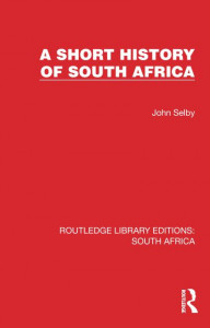 A Short History of South Africa by John Selby (Hardback)