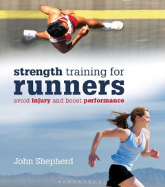 Strength Training for Runners by John Shepherd