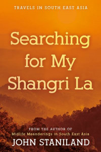 Searching for My Shangri La by John Staniland