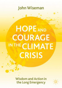 Hope and Courage in the Climate Crisis by John Wiseman