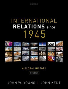 International Relations Since 1945 by John W. Young