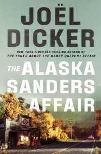 The Alaska Sanders Affair by Joël Dicker (Hardback)