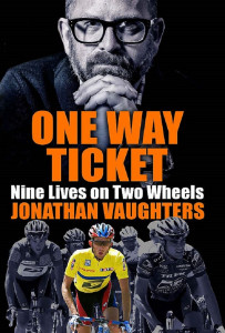 One Way Ticket by Jonathan Vaughters - Signed Edition