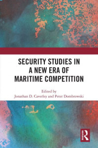 Security Studies in a New Era of Maritime Competition by Jonathan D. Caverley (Hardback)