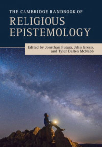 The Cambridge Handbook of Religious Epistemology by Jonathan Fuqua